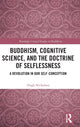 Book cover of: Buddhism, Cognitive Science, and the Doctrine of Selflessness. By: Hugh Nicholson