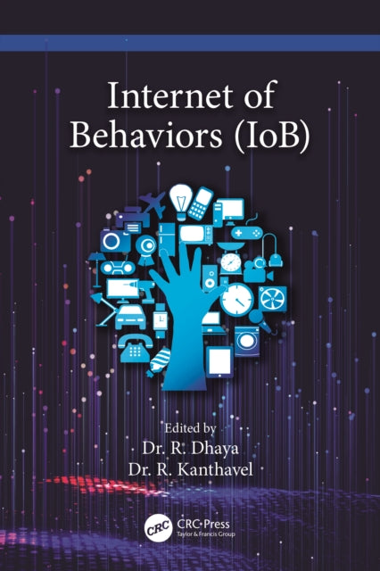 Book cover of: Internet of Behaviors (IoB). By: R. Dhaya