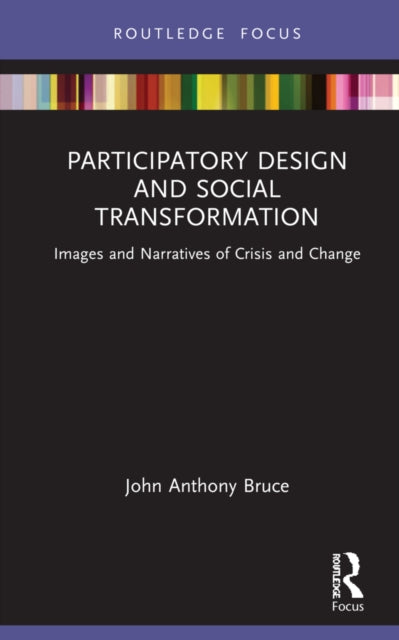 Book cover of: Participatory Design and Social Transformation. By: John A. Bruce