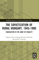 Book cover of: Sovietization of Rural Hungary, 1945-1980