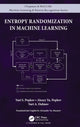 Book cover of: Entropy Randomization in Machine Learning. By: Yuri S. Popkov