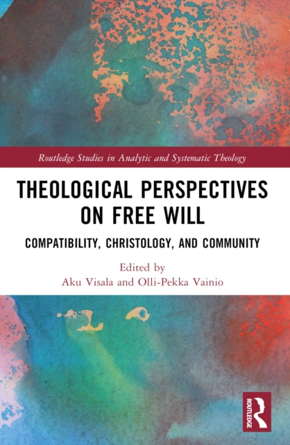 Book cover of: Theological Perspectives on Free Will. By: Aku Visala