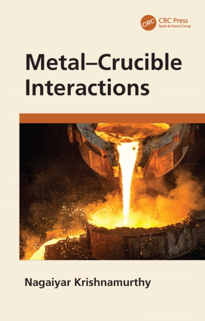 Book cover of: Metal–Crucible Interactions. By: N. Krishnamurthy