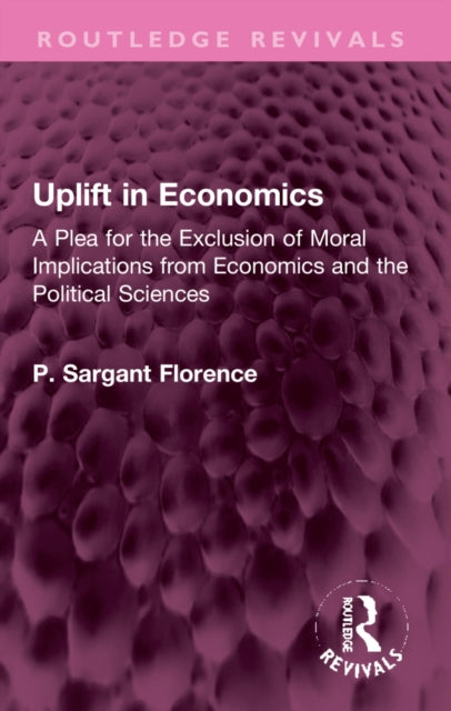 Book cover of: Uplift in Economics. By: Philip Sargant Florence