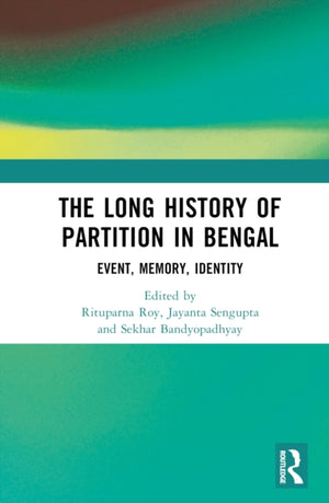 The Long History of Partition in Bengal