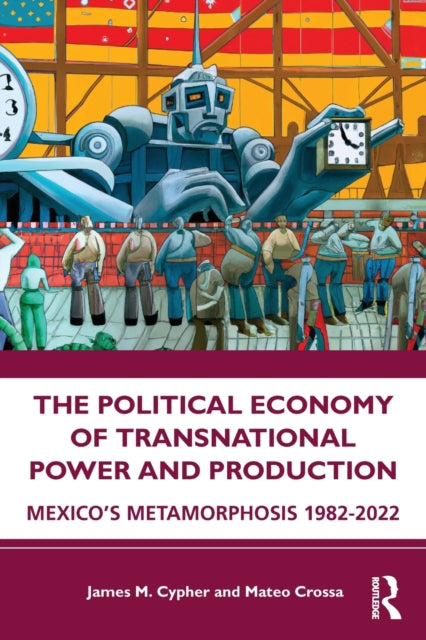 Book cover of: Political Economy of Transnational Power and Production. By: James M. Cypher