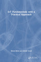 Book cover of: IoT Fundamentals with a Practical Approach. By: Neera Batra
