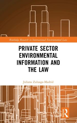 Private Sector Environmental Information and the Law