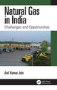 Book cover of: Natural Gas in India. By: Anil Kumar Jain