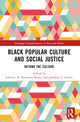 Book cover of: Black Popular Culture and Social Justice. By: Lakeyta M. Bonnette-Bailey