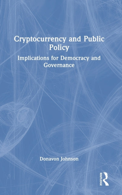 Book cover of: Cryptocurrency and Public Policy. By: Donavon Johson