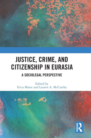 Justice, Crime, and Citizenship in Eurasia