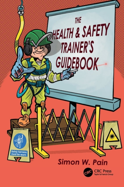 Book cover of: Health and Safety Trainer’s Guidebook. By: Simon Watson Pain