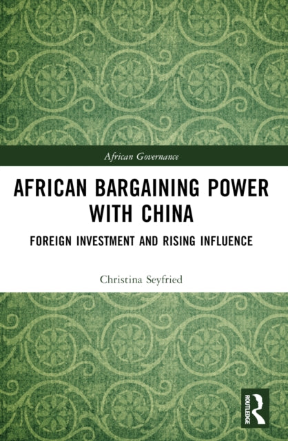 Book cover of: African Bargaining Power with China. By: Christina Seyfried