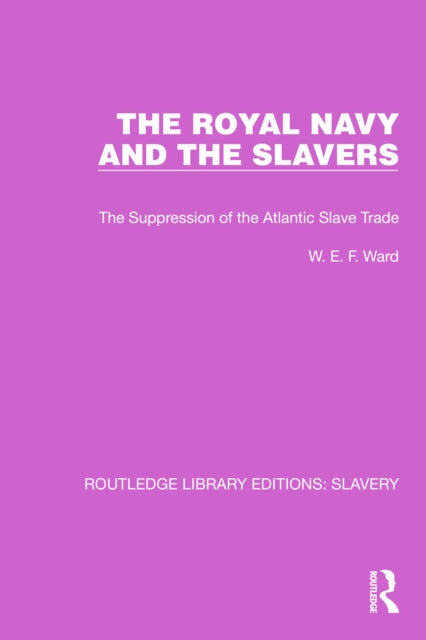 Book cover of: Royal Navy and the Slavers. By: W.E.F. Ward