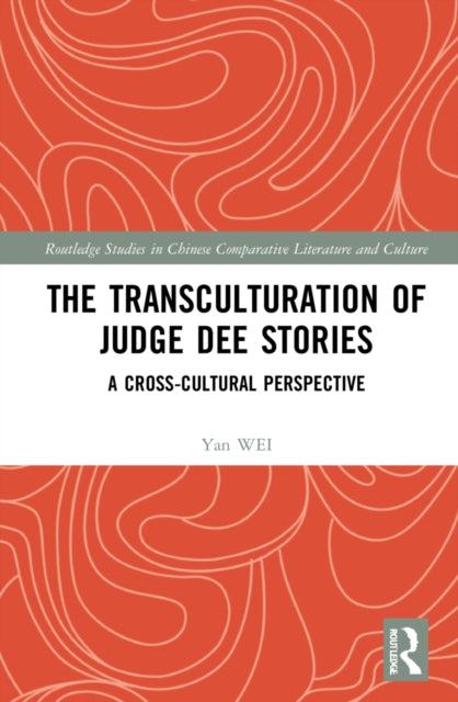 Book cover of: Transculturation of Judge Dee Stories. By: Yan Wei