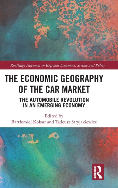 Book cover of: Economic Geography of the Car Market. By: Bartomiej Kosut