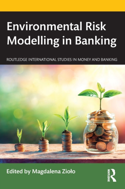 Book cover of: Environmental Risk Modelling in Banking. By: Magdalena Ziolo