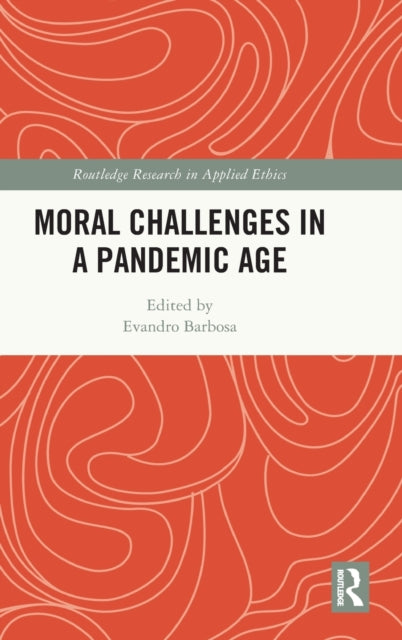 Book cover of: Moral Challenges in a Pandemic Age. By: Evandro Barbosa