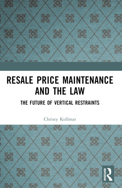 Book cover of: Resale Price Maintenance and the Law. By: Christy Kollmar