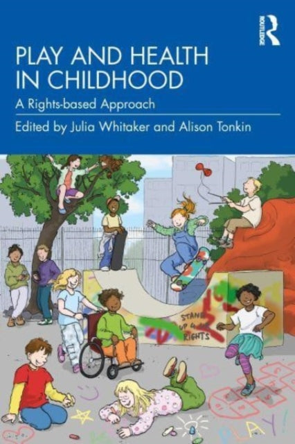Book cover of: Play and Health in Childhood. By: Julia Whitaker
