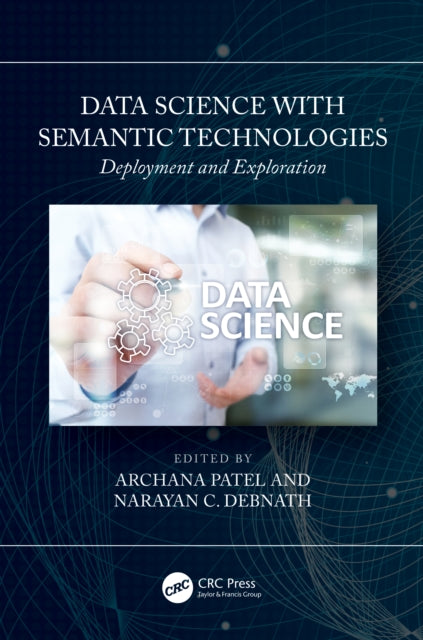 Book cover of: Data Science with Semantic Technologies. By: Archana Patel