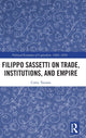 Book cover of: Filippo Sassetti on Trade, Institutions and Empire. By: Corey Tazzara