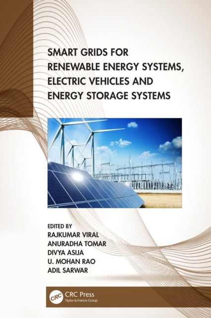 Book cover of: Smart Grids for Renewable Energy Systems, Electric Vehicles and Energy Storage Systems. By: Anuradha Tomar