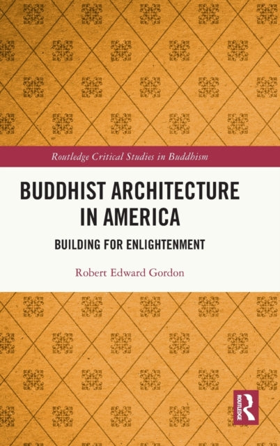 Book cover of: Buddhist Architecture in America. By: Gordon, Robert