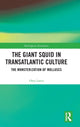 Book cover of: Giant Squid in Transatlantic Culture. By: Otto Latva