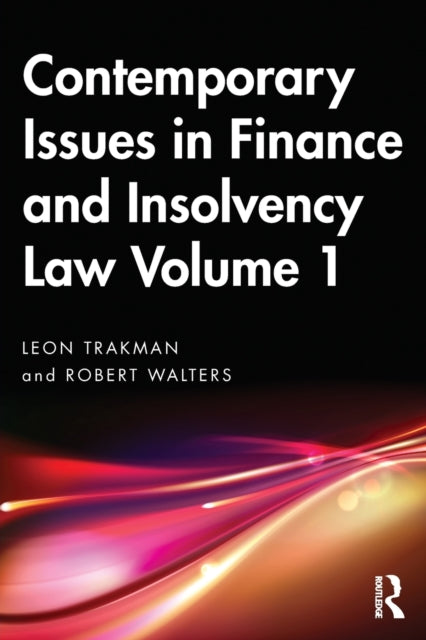 Book cover of: Contemporary Issues in Finance and Insolvency Law Volume 1. By: Leon E. Trakman