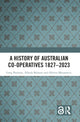 Book cover of: History of Australian Co-operatives 1827–2023. By: Greg Patmore