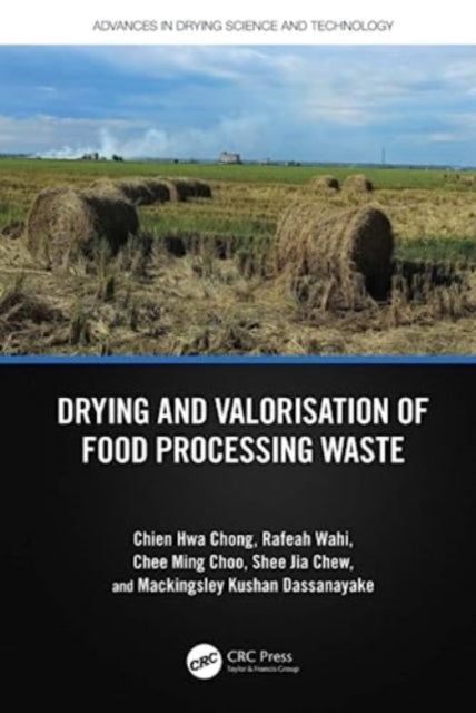 Book cover of: Drying and Valorisation of Food Processing Waste. By: Chien Hwa Chong