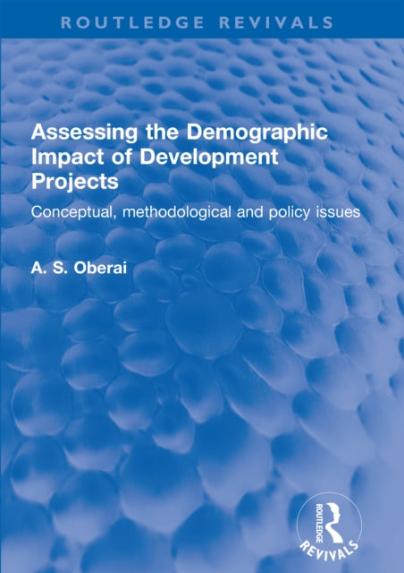Book cover of: Assessing the Demographic Impact of Development Projects. By: A. S. Oberai