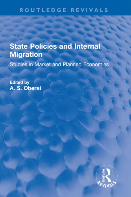 Book cover of: State Policies and Internal Migration. By: A. S. Oberai