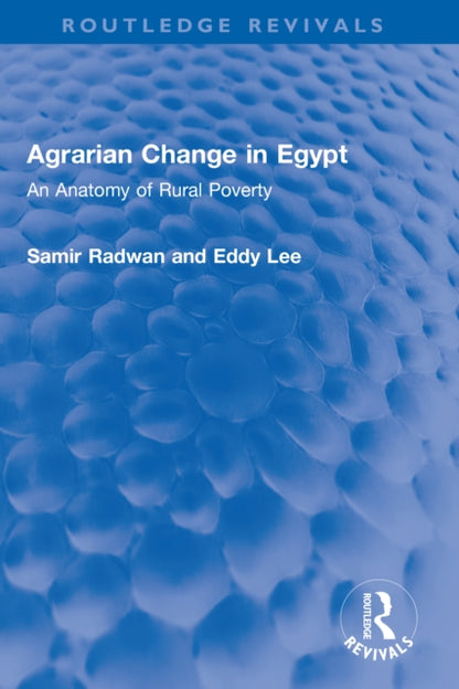 Book cover of: Agrarian Change in Egypt. By: Samir Radwan