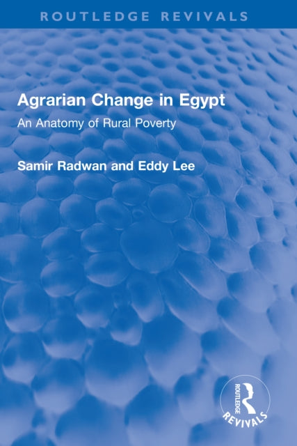 Book cover of: Agrarian Change in Egypt. By: Samir Radwan