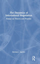 Book cover of: Dynamics of International Negotiation. By: Bertram I. Spector