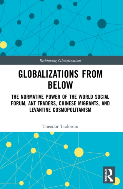 Book cover of: Globalizations from Below. By: Theodor Tudoroiu
