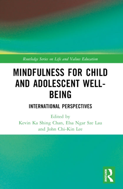 Book cover of: Mindfulness for Child and Adolescent Well-Being. By: Kevin Ka Shing Chan