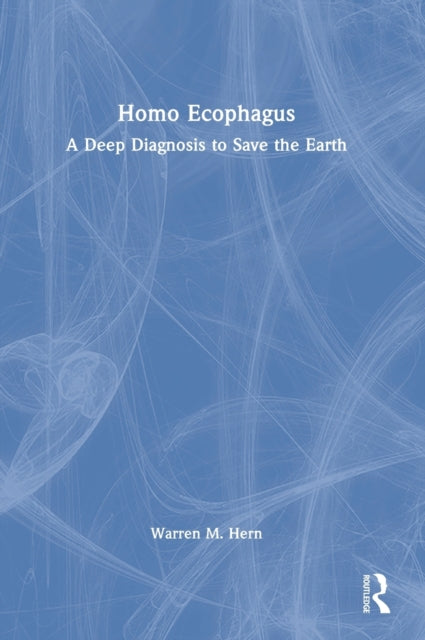 Book cover of: Homo Ecophagus. By: Warren M. Hern