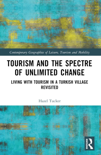 Book cover of: Tourism and the Spectre of Unlimited Change. By: Hazel Tucker