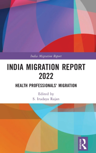 Book cover of: India Migration Report 2022. By: S. Irudaya Rajan