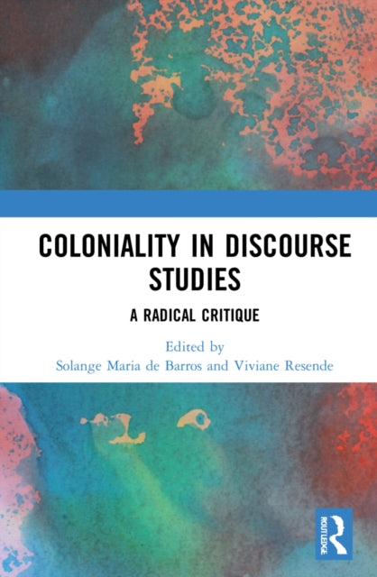 Book cover of: Coloniality in Discourse Studies. By: Solange Maria de Barros