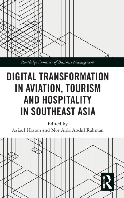 Book cover of: Digital Transformation in Aviation, Tourism and Hospitality in Southeast Asia. By: Azizul Hassan