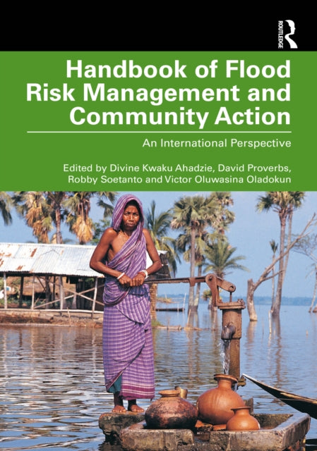 Book cover of: Handbook of Flood Risk Management and Community Action. By: Divine Kwaku Ahadzie