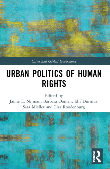 Book cover of: Urban Politics of Human Rights. By: Janne E. Nijman