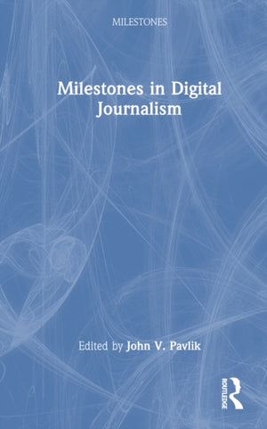Milestones in Digital Journalism