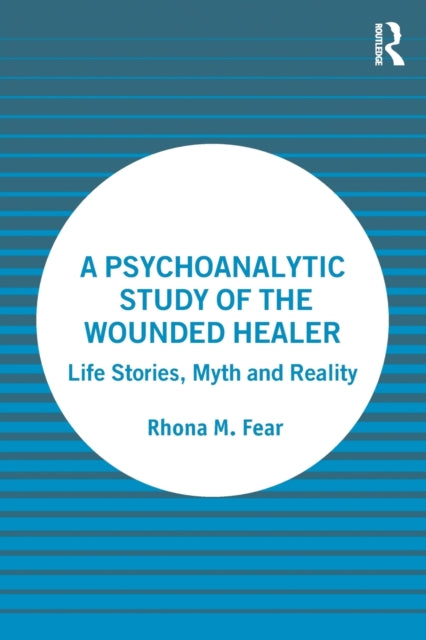 Book cover of: Psychoanalytic Study of the Wounded Healer. By: Rhona M. Fear
