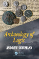 Book cover of: Archaeology of Logic. By: Andrew Schumann